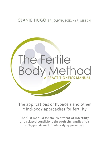 The Fertile Body Method (A Practitioner's Manual) by Sjanie Hugo Wurlitzer, 9781845900960
