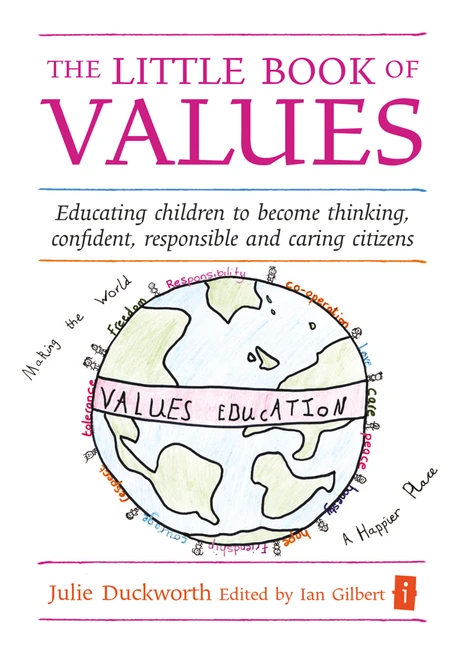 The Little Book of Values (Educating Children to become Thinking, Responsible and Caring Citizens) by Julie Duckworth, Ian Gilbert, 9781845901356