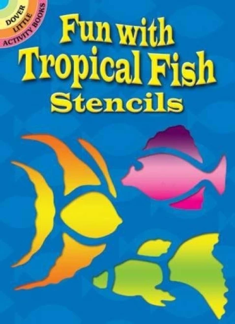 Fun with Tropical Fish Stencils (Miniature Edition) by Sue Brooks, 9780486405216