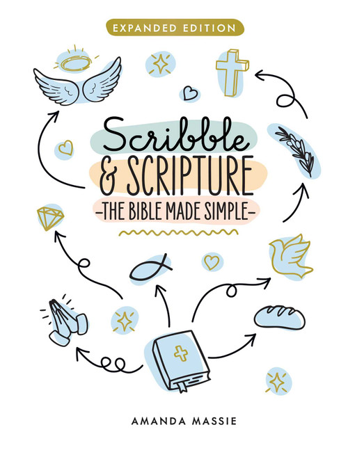 Scribble & Scripture: The Bible Made Simple (Expanded Edition) by Amanda Massie, 9798881611361