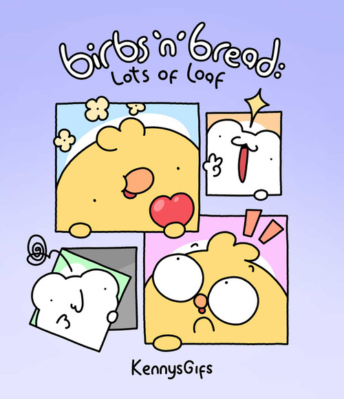 Birbs 'N' Bread (Lots of Loaf) by KennysGifs, 9798881611644