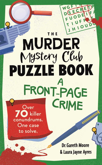 The Murder Mystery Club Puzzle Book (A Front-Page Crime) by Gareth Moore, Laura Jayne Ayres, 9798881612351