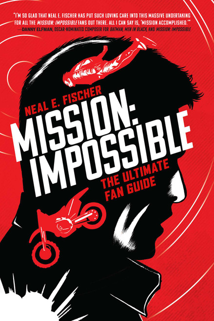 Mission: Impossible (The Ultimate Fan Guide) by Neal E. Fischer, 9781493096152