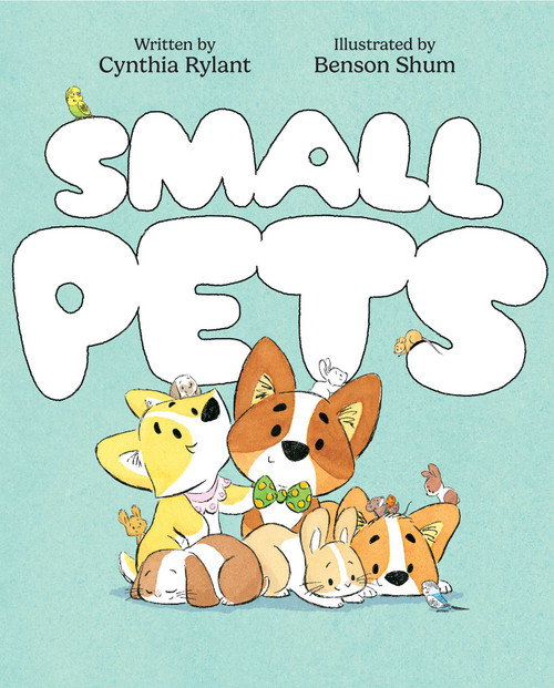 Small Pets by Cynthia Rylant, Benson Shum, 9781534449558