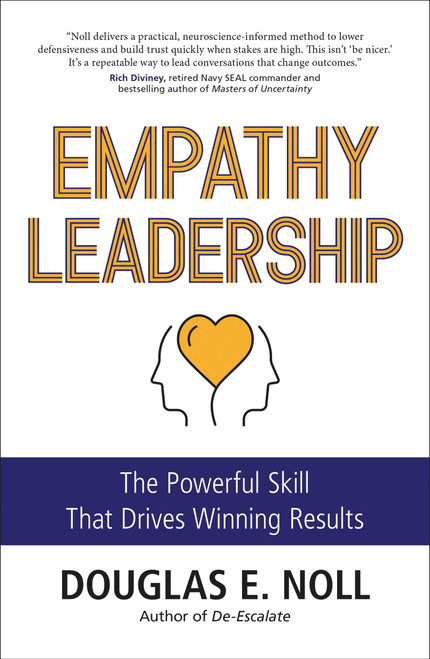 Empathy Leadership (The Powerful Skill That Drives Winning Results) by Douglas E. Noll, 9781582709666
