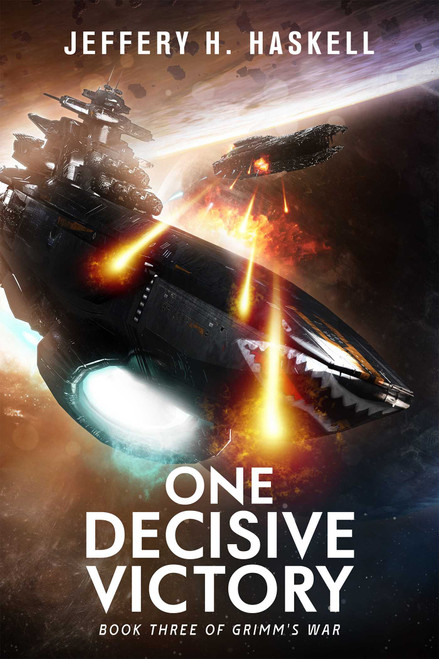 One Decisive Victory (Grimm's War, Book 3) by Jeffery H. Haskell, 9781638493983