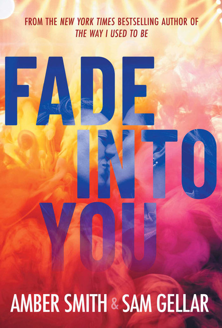 Fade into You by Amber Smith, Sam Gellar, 9781665966115