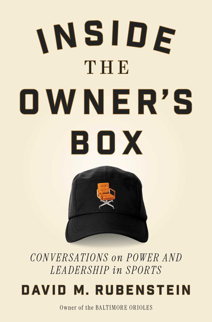 Inside the Owner's Box (Power and Leadership in Sports) by David M. Rubenstein, 9781668022498