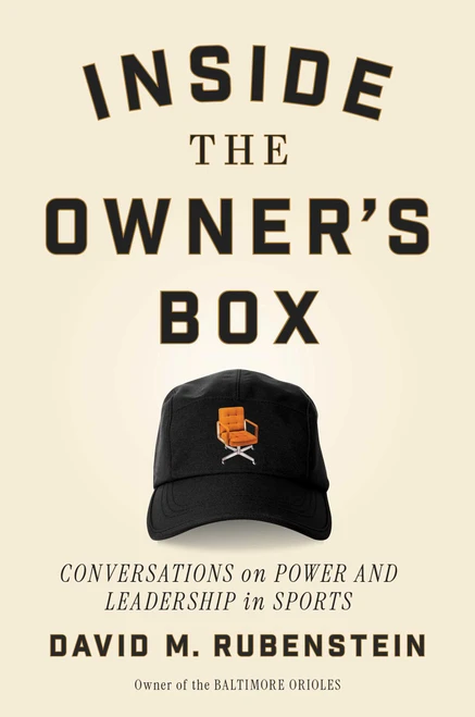 Inside the Owner's Box (Conversations on Power and Leadership in Sports) by David M. Rubenstein, 9781668022498