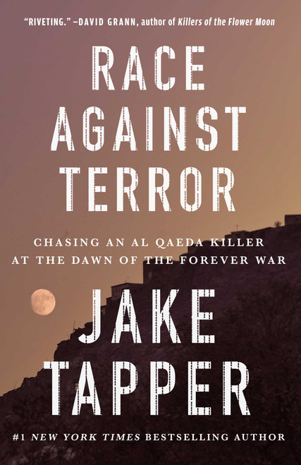 Race Against Terror (Chasing an Al Qaeda Killer at the Dawn of the Forever War) by Jake Tapper, 9781668079454