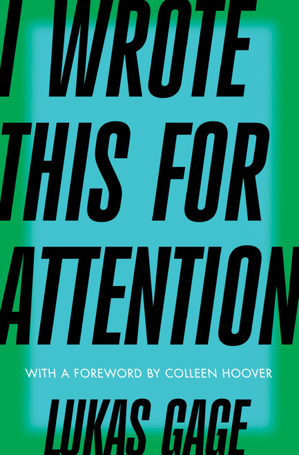 I Wrote This for Attention by Lukas Gage, 9781668080085