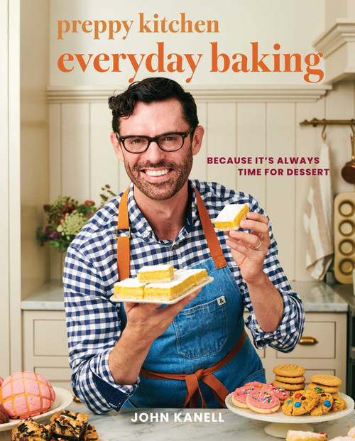 Preppy Kitchen Everyday Baking (Because It's Always Time for Dessert) by John Kanell, 9781668204108