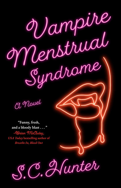 Vampire Menstrual Syndrome (A Novel) by S.C. Hunter, 9781668213407