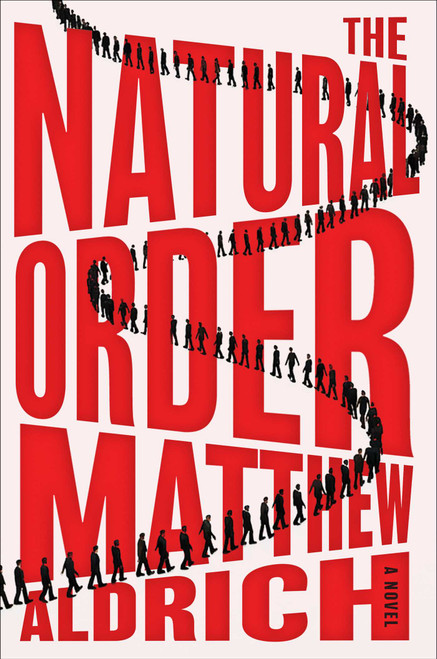 The Natural Order (A Novel) by Matthew Aldrich, 9781668217399