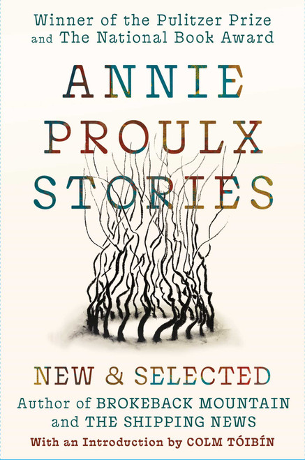 Annie Proulx Stories (New and Selected) by Annie Proulx, 9781668243206