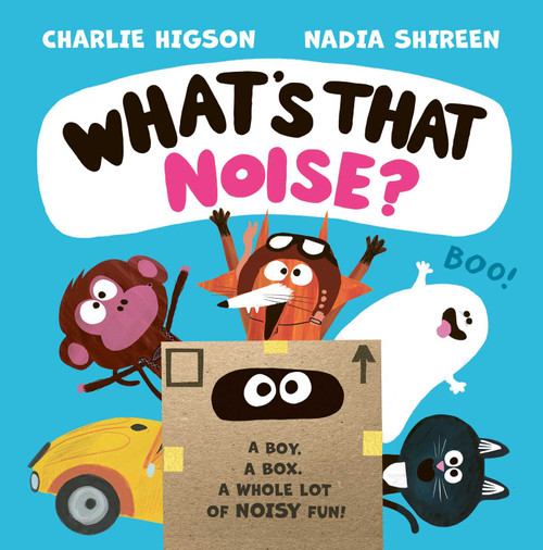 What's That Noise? by Charlie Higson, Nadia Shireen, 9798347108466