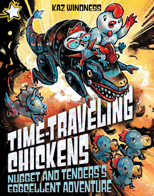 Nugget and Tenders's Eggcellent Adventure (A Star Chapter Book) by Kaz Windness, Kaz Windness, 9798347110766