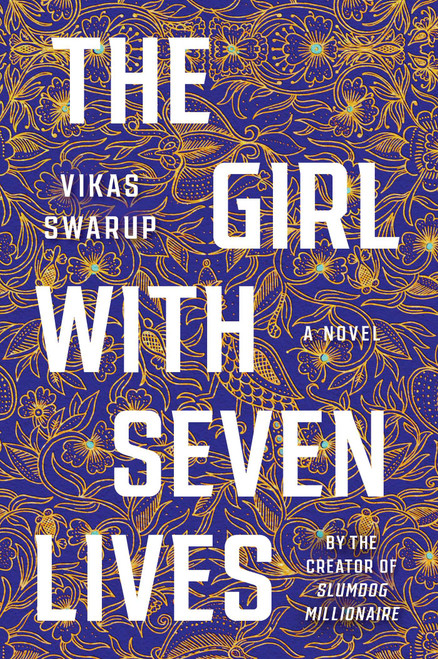 The Girl With Seven Lives (A Novel) by Vikas Swarup, 9798897101849