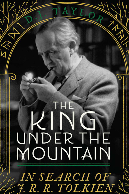 The King Under the Mountain (The Search for J. R. R. Tolkien) by D. J. Taylor, 9798897102242