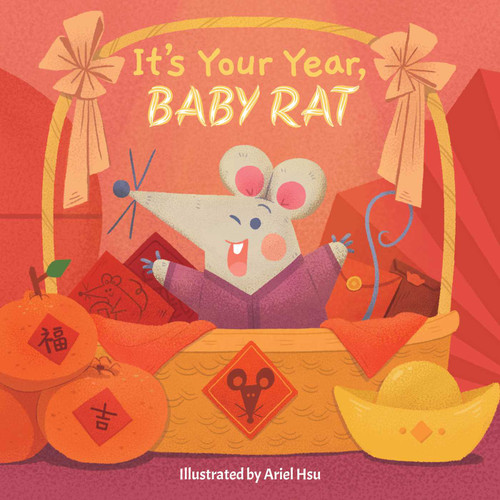 It's Your Year, Baby Rat by Ariel Hsu, Little Bee Books, 9781499818444