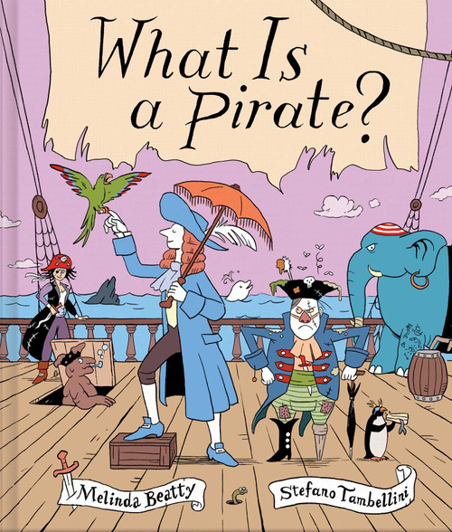 What Is a Pirate? by Melinda Beatty, Stefano Tambellini, 9781499819458