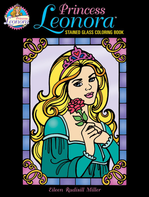 Princess Leonora Stained Glass Coloring Book by Eileen Rudisill Miller, 9780486459578