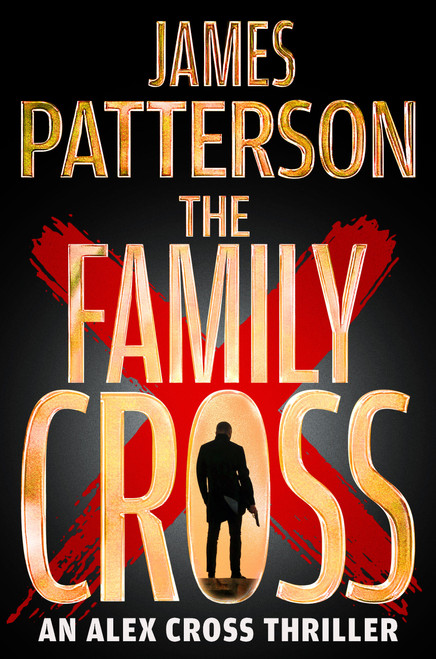 The Family Cross (An Alex Cross Thriller) by James Patterson, 9780316569743