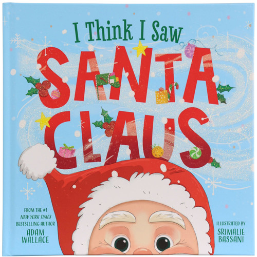 I Think I Saw Santa Claus by Adam Wallace, Srimalie Bassani, 9781667213521