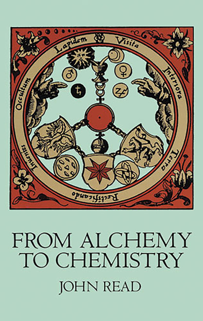 From Alchemy to Chemistry by John Read, 9780486286907