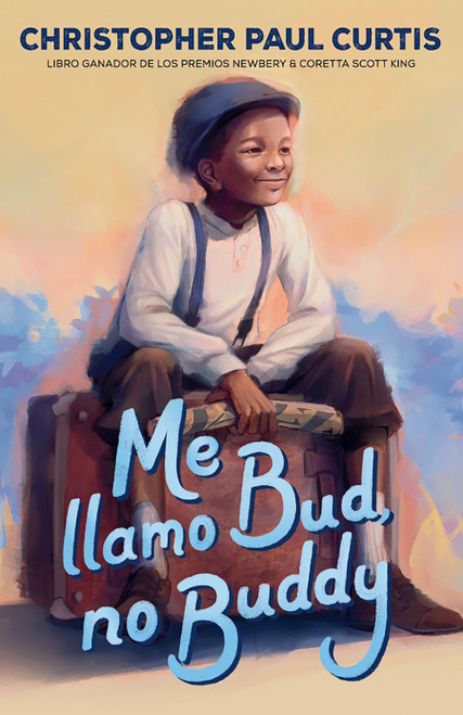 Me llamo Bud, no Buddy / Bud, Not Buddy (Spanish Edition) by Christopher Paul Curtis, 9781632456397