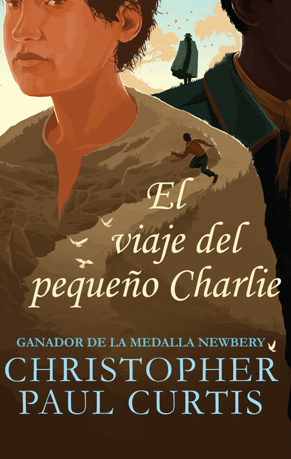 El viaje del pequeño Charlie / The Journey of Little Charlie (Spanish Edition) by Christopher Paul Curtis, 9781632456977