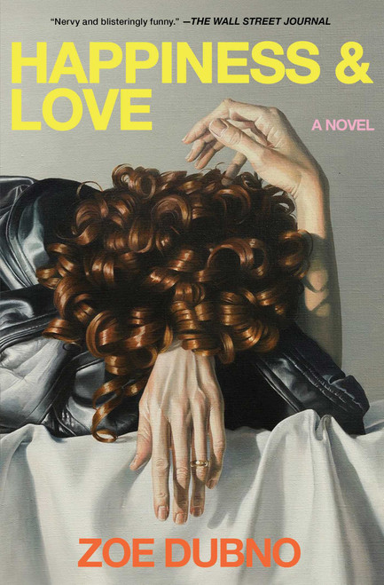 Happiness and Love (A Novel) by Zoe Dubno, 9781668063002