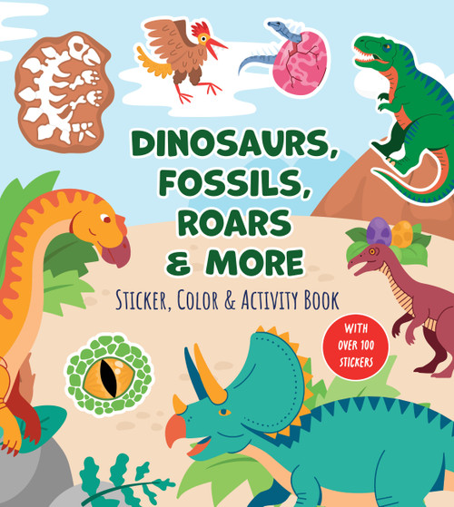 Dinosaurs, Fossils, Roars & More Sticker, Color & Activity Book (With Over 100 Stickers!) by Editors of Chartwell Books, 9780785850236