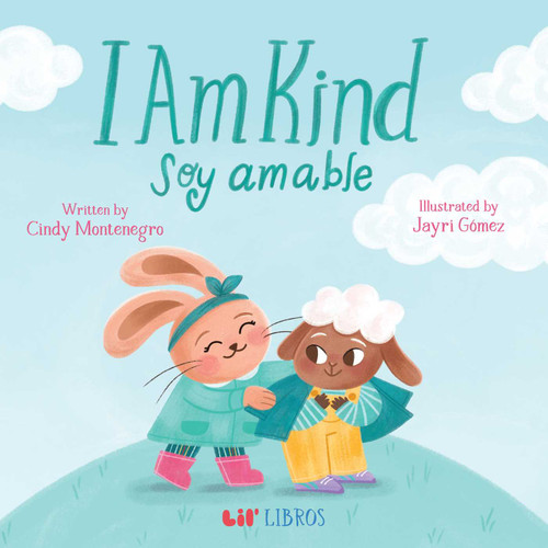 I Am Kind / Soy amable (Bilingual: English & Spanish) by Cindy Montenegro, Jayri  Gómez, 9781962227469
