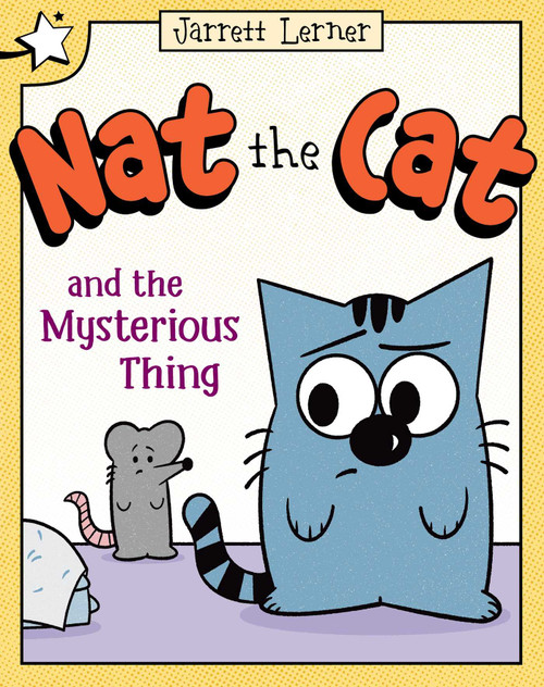 Nat the Cat and the Mysterious Thing (A Star Chapter Book) by Jarrett Lerner, Jarrett Lerner, 9798347109487