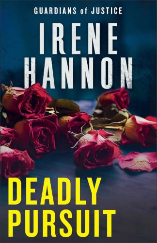 Deadly Pursuit (A Novel) by Irene Hannon, 9780800748937