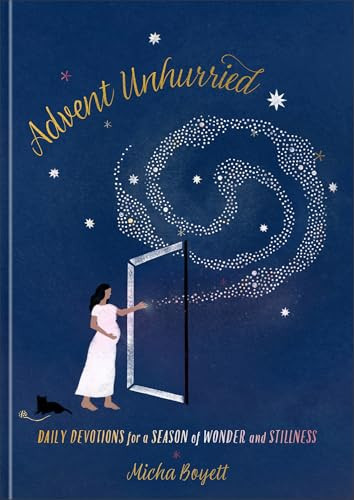 Advent Unhurried (Daily Devotions for a Season of Wonder and Stillness) by Micha Boyett, 9781587436109