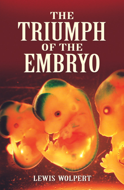 The Triumph of the Embryo by Lewis Wolpert, 9780486469294