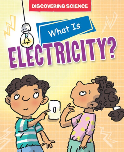 What Is Electricity? by Kay Barnham, Mike Gordon, 9781725397262