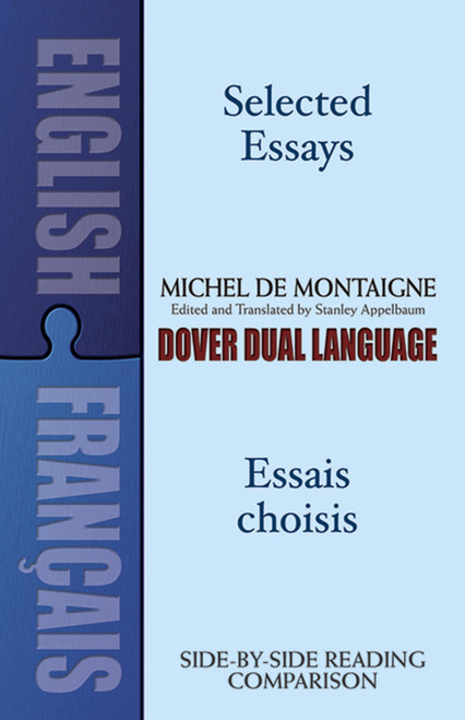 Selected Essays/Essais choisis (A Dual-Language Book) by Michel de Montaigne, Stanley Appelbaum, Stanley Appelbaum, 9780486457444