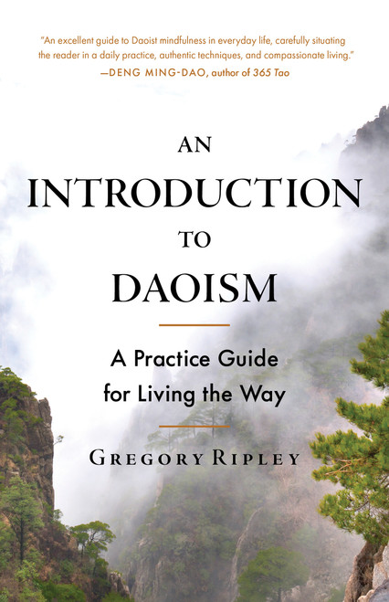 An Introduction to Daoism (A Practice Guide for Living the Way) by Gregory Ripley, 9781645474364