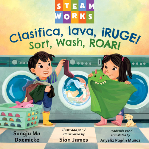 Clasifica, lava, ¡RUGE! / Sort, Wash, ROAR! (Spanish Edition) by Songju Ma Daemicke, Sian James, Anyeliz Pagan Munoz, 9781623547370