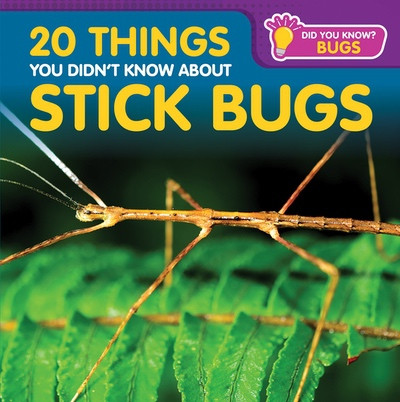 20 Things You Didn't Know About Stick Bugs by Doug Bradley, 9781499457483