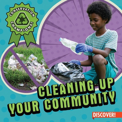Cleaning Up Your Community by Sadie Silva, 9781978547643