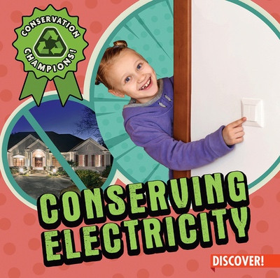 Conserving Electricity by Sadie Silva, 9781978547711