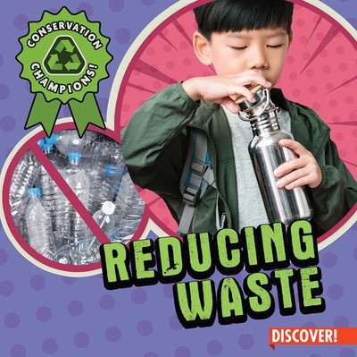 Reducing Waste by Sadie Silva, 9781978547773