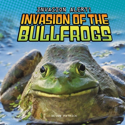 Invasion of the Bullfrogs by Devon Patrick, 9781978548343
