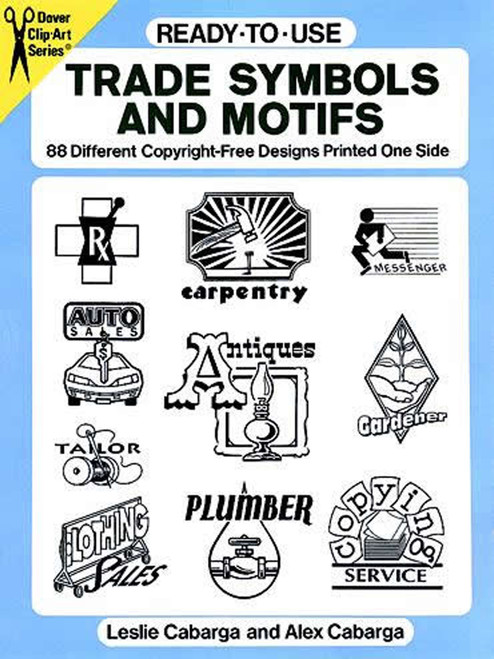 Ready-to-Use Trade Symbols and Motifs (88 Different Copyright-Free Designs Printed One Side) by Leslie Cabarga, Alex Cabarga, 9780486276816