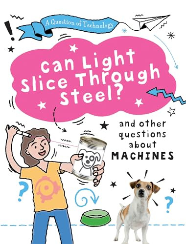 Can Light Slice Through Steel? by Clive Gifford, 9781482478433