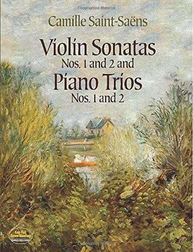 Violin Sonatas Nos. 1 and 2 and Piano Trios Nos. 1 and 2 by Camille Saint-Saëns, 9780486402246